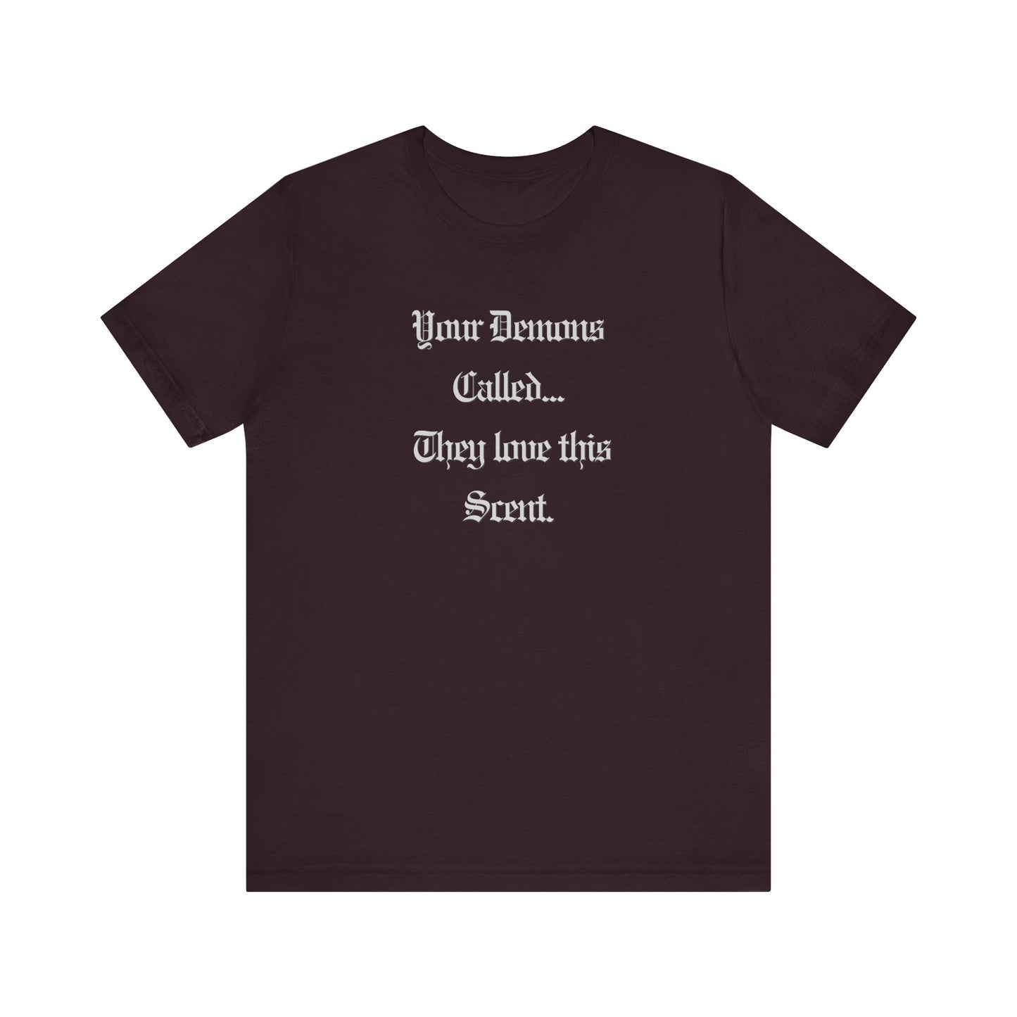 Your Demons Called...Tee