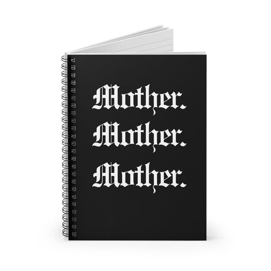 Mother, Mother, Mother - Spiral Notebook