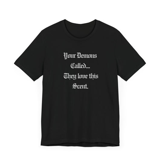Your Demons Called...Tee