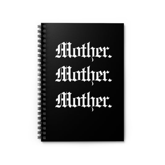 Mother, Mother, Mother - Spiral Notebook