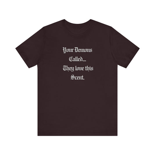 Your Demons Called...Tee