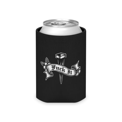 Fuck It Koozie