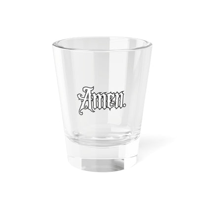 Amen. Shot Glass 1.5oz