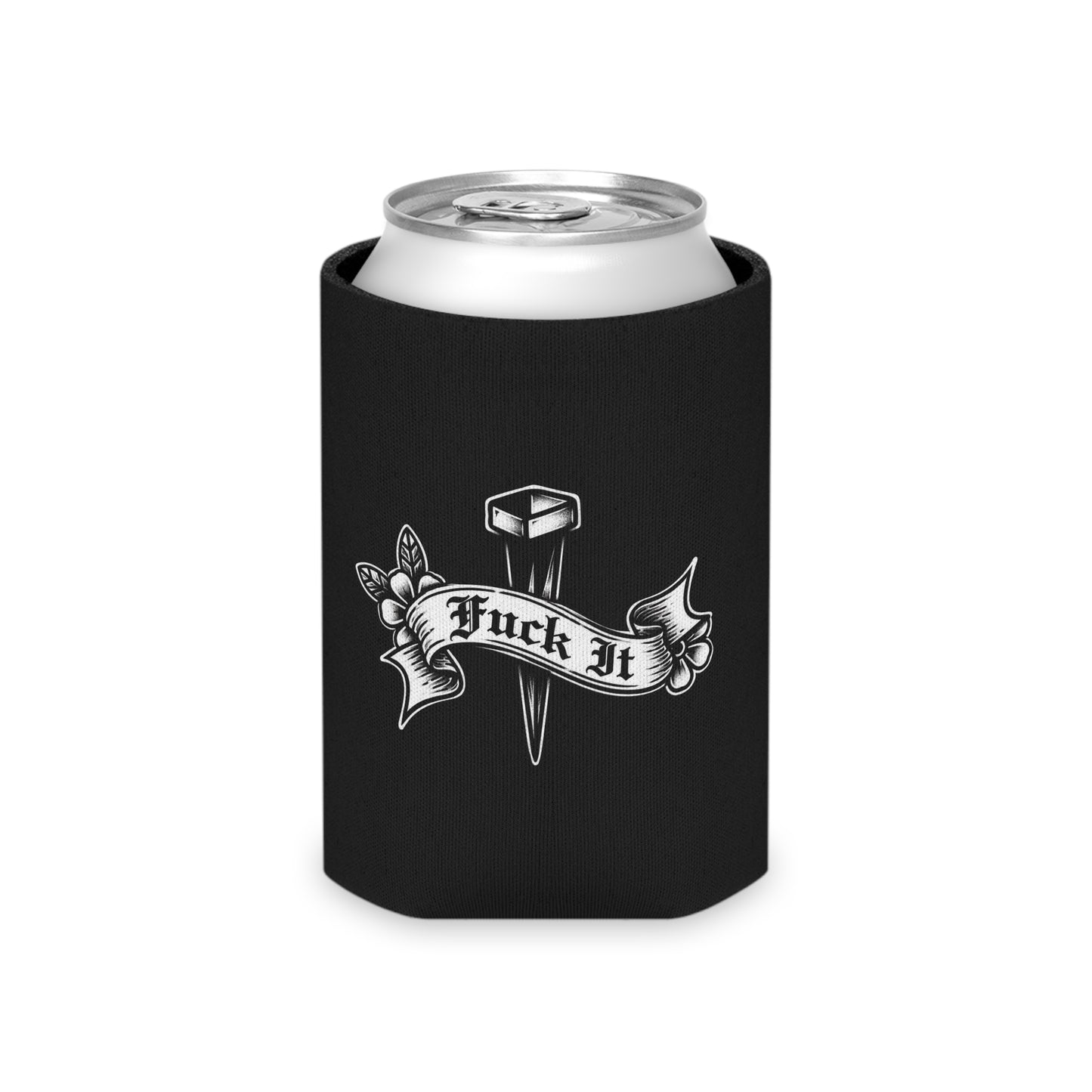 Fuck It Koozie
