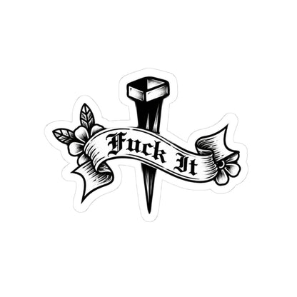 “Fuck It” Sticker